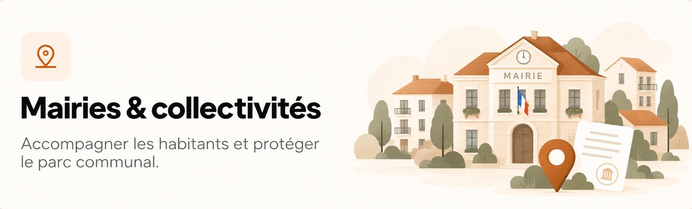 Mairies & collectivités : accompagner les habitants et protéger le parc communal.